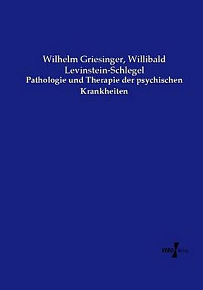 Pathologie und Therapie der psychischen Krankheiten