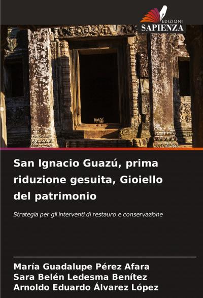 San Ignacio Guazú, prima riduzione gesuita, Gioiello del patrimonio