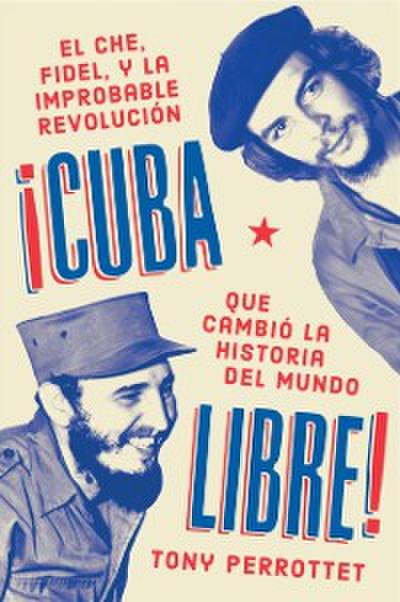 Cuba libre  ¡Cuba libre! (Spanish edition)