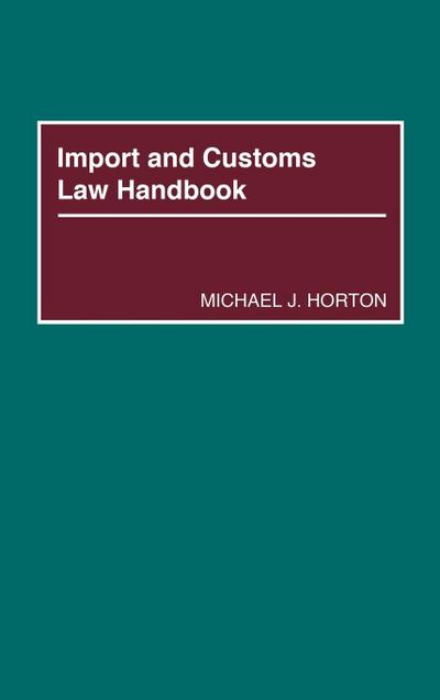 Import and Customs Law Handbook