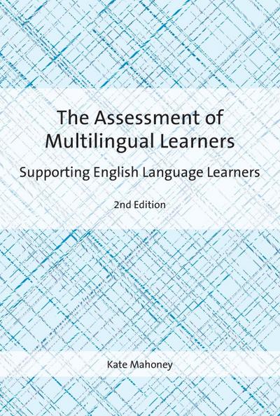 The Assessment of Multilingual Learners