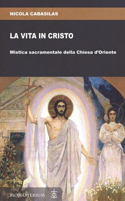La vita in Cristo. Mistica sacramentale della Chiesa d’Oriente