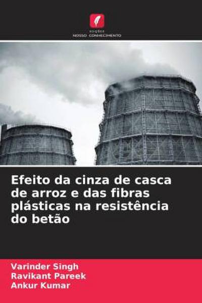Efeito da cinza de casca de arroz e das fibras plásticas na resistência do betão