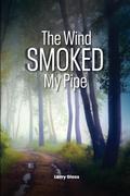 The Wind Smoked My Pipe