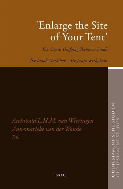 ’Enlarge the Site of Your Tent’: The City as Unifying Theme in Isaiah