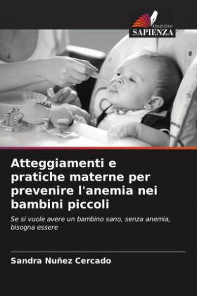 Atteggiamenti e pratiche materne per prevenire l’anemia nei bambini piccoli