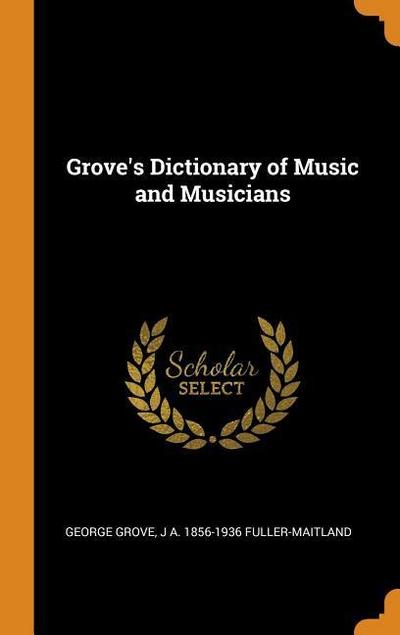 Grove’s Dictionary of Music and Musicians