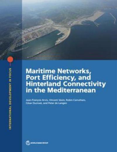 Maritime Networks, Port Efficiency, and Hinterland Connectivity in the Mediterranean