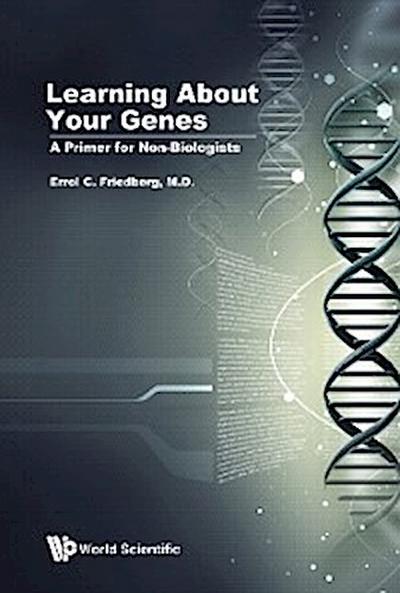 LEARNING ABOUT YOUR GENES: A PRIMER FOR NON-BIOLOGISTS