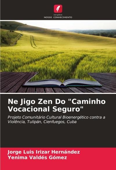Ne Jigo Zen Do "Caminho Vocacional Seguro"