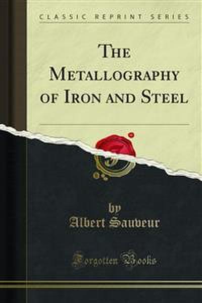 The Metallography of Iron and Steel