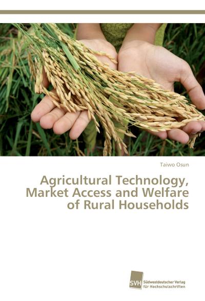 Agricultural Technology, Market Access and Welfare of Rural Households - Taiwo Osun