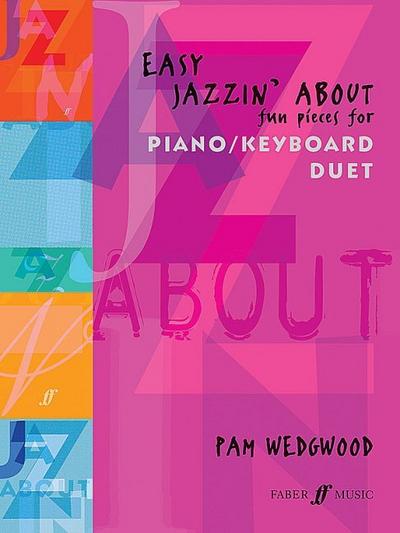 Easy Jazzin’ about -- Fun Pieces for Piano / Keyboard Duet