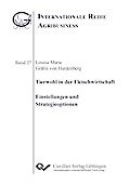 Tierwohl in der Fleischwirtschaft: Einstellungen und Strategieoptionen (Internationale Reihe Agribusiness)
