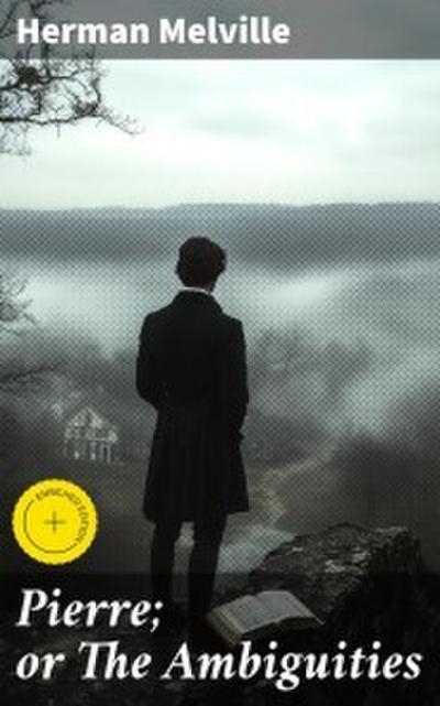 Pierre; or The Ambiguities
