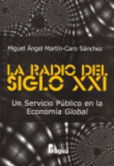La radio del siglo XXI, un servicio público en la economía global
