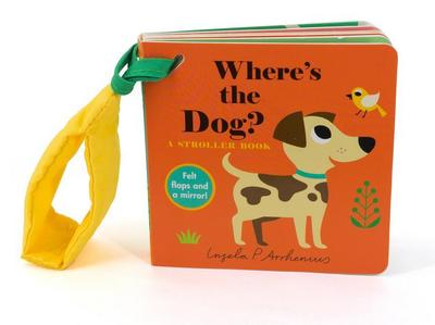 Where’s the Dog?: A Stroller Book