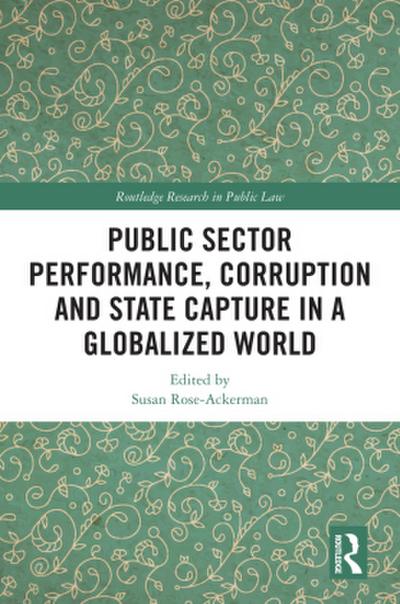 Public Sector Performance, Corruption and State Capture in a Globalized World