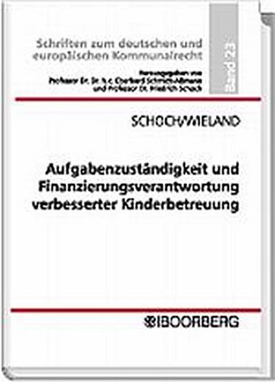 Aufgabenzuständigkeit und Finanzierungsverantwortung verbesserter Kinderbetreuung