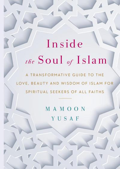 Inside the Soul of Islam