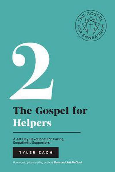 The Gospel for Helpers: A 40-Day Devotional for Caring, Empathetic Supporters