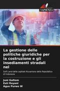 La gestione delle politiche giuridiche per la costruzione e gli insediamenti stradali nel