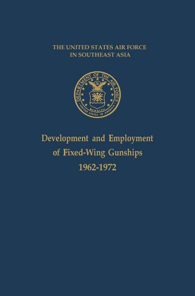 Development and Employment of Fixed-Wing Gunships 1962-1972