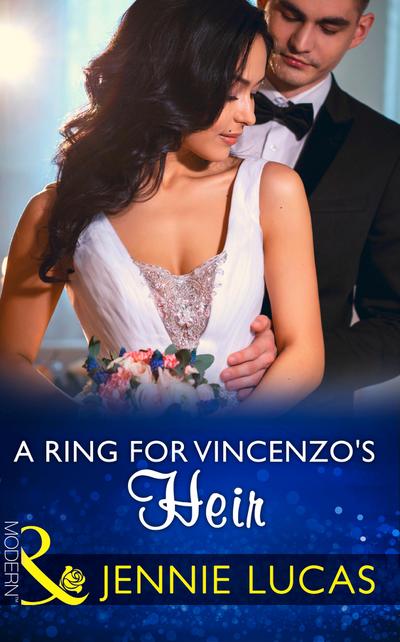A Ring For Vincenzo’s Heir (Mills & Boon Modern) (One Night With Consequences, Book 24)