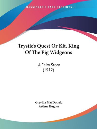 Trystie’s Quest Or Kit, King Of The Pig Widgeons