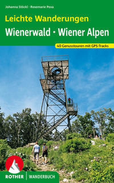ROTHER Wanderbuch Leichte Wanderungen. Genusstouren im Wienerwald und in den Wiener Alpen