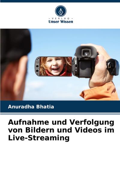 Aufnahme und Verfolgung von Bildern und Videos im Live-Streaming