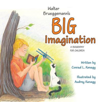 Walter Brueggemann’s Big Imagination