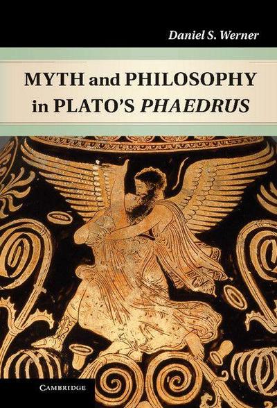 Myth and Philosophy in Plato’s Phaedrus