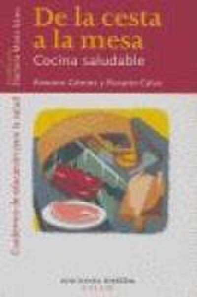 De la cesta a la mesa : cocina saludable