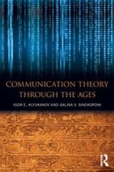 Communication Theory Through the Ages
