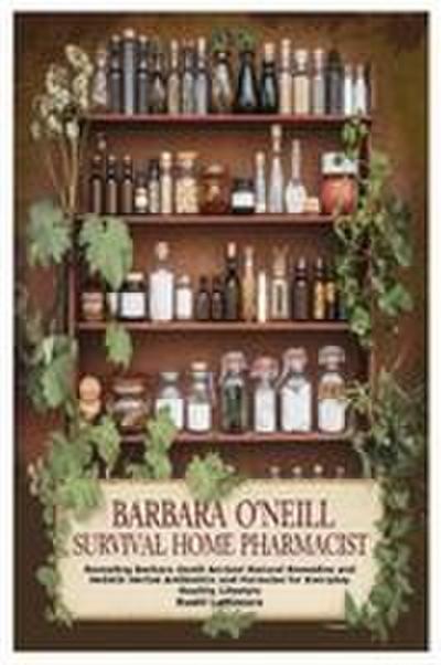Barbara O’Neill Survival Home Pharmacist