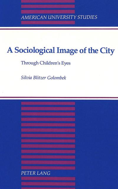 Blitzer- Golombek, S: A Sociological Image of the Cit