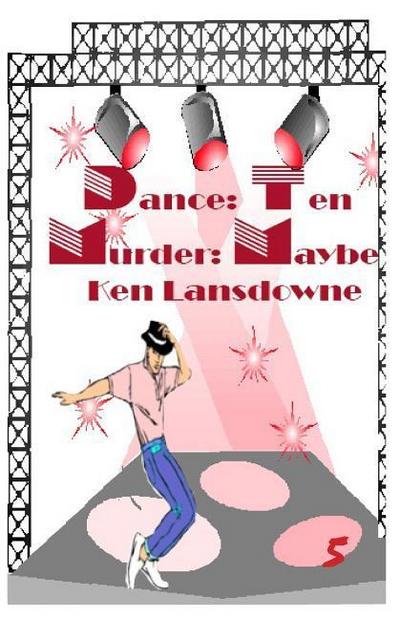 Dance: Ten Murder: Maybe?: A Bent Mystery
