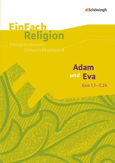 Adam und Eva (Gen 1,1 - 3,24)