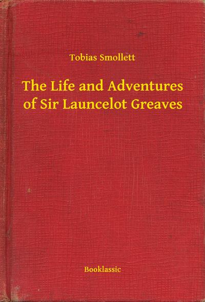 The Life and Adventures of Sir Launcelot Greaves