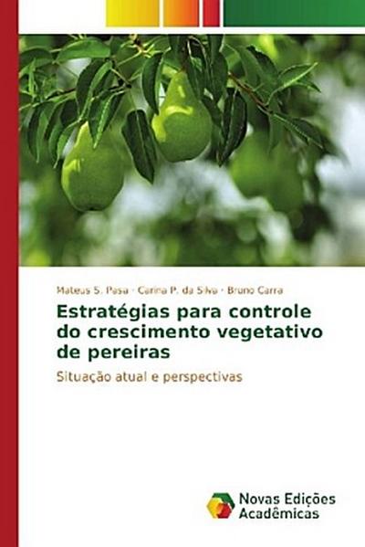 Estratégias para controle do crescimento vegetativo de pereiras