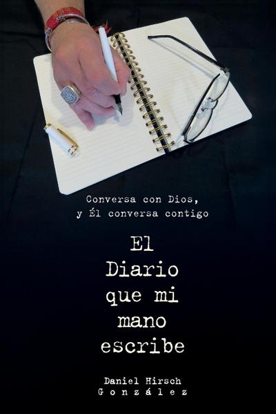 El Diario que mi mano escribe
