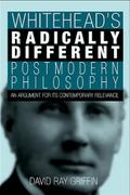 Whitehead’s Radically Different Postmodern Philosophy