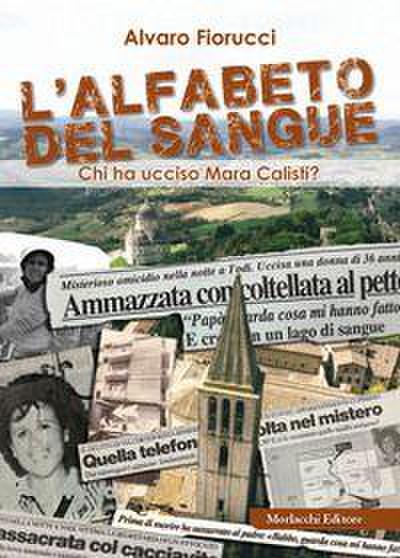 L’ alfabeto del sangue. Chi ha ucciso Mara Calisti?
