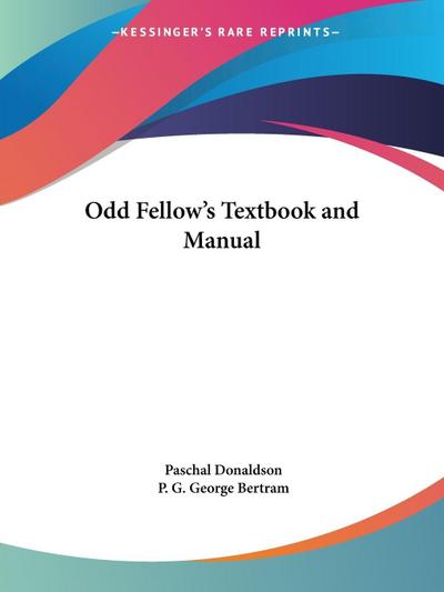 Odd Fellow’s Textbook and Manual