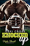 Knocked Up: A Bad Boy Sports Romance (Triple Threat Series, #2)