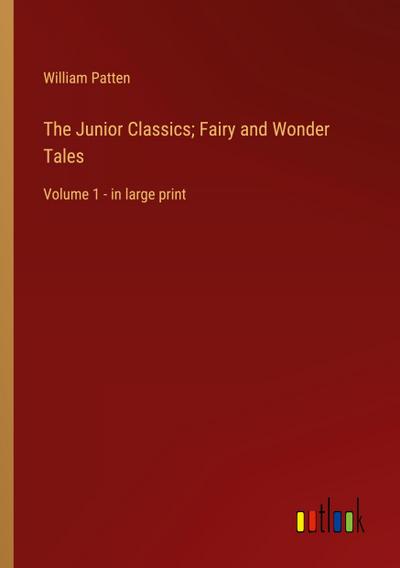 The Junior Classics; Fairy and Wonder Tales