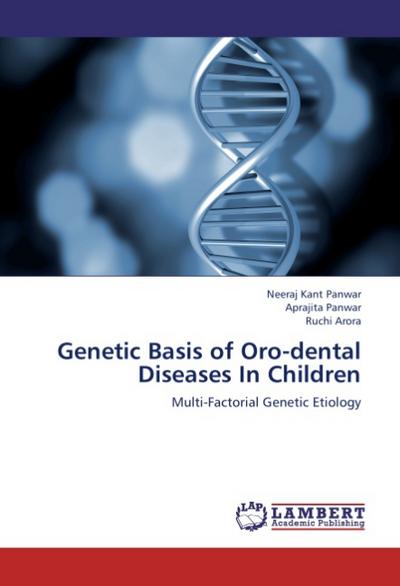 Genetic Basis of Oro-dental Diseases In Children