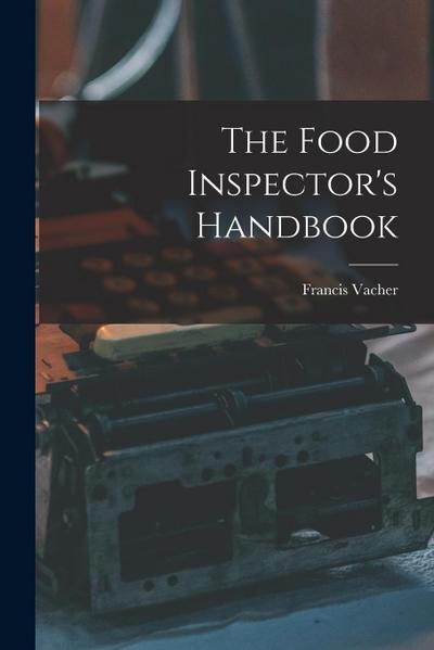 The Food Inspector’s Handbook