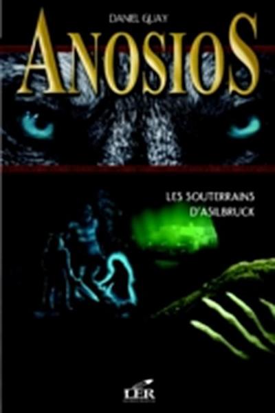 Anosios 3 : Les souterrains d’Asilbruck